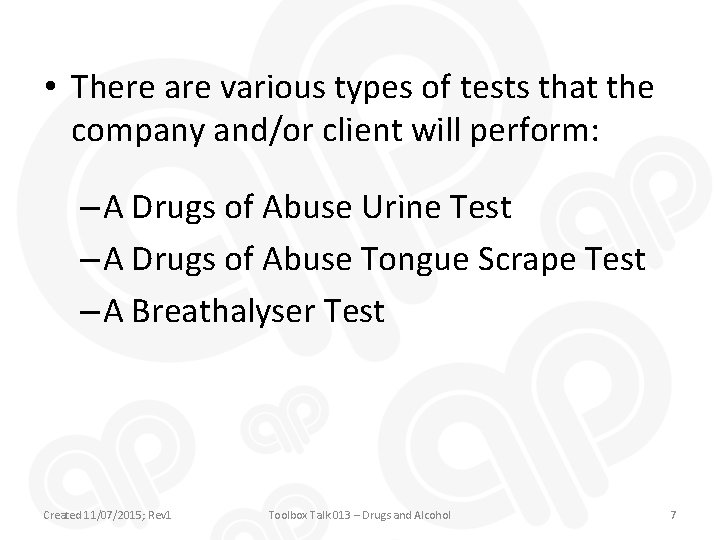  • There are various types of tests that the company and/or client will