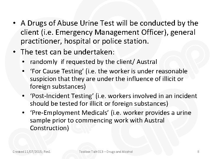  • A Drugs of Abuse Urine Test will be conducted by the client