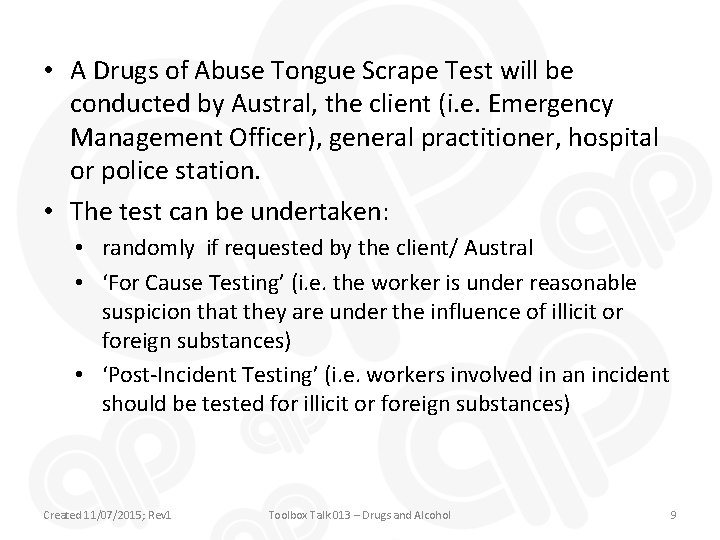 • A Drugs of Abuse Tongue Scrape Test will be conducted by Austral,