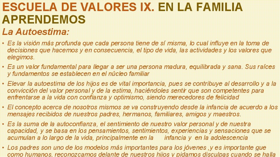 ESCUELA DE VALORES IX. EN LA FAMILIA APRENDEMOS La Autoestima: • Es la visión