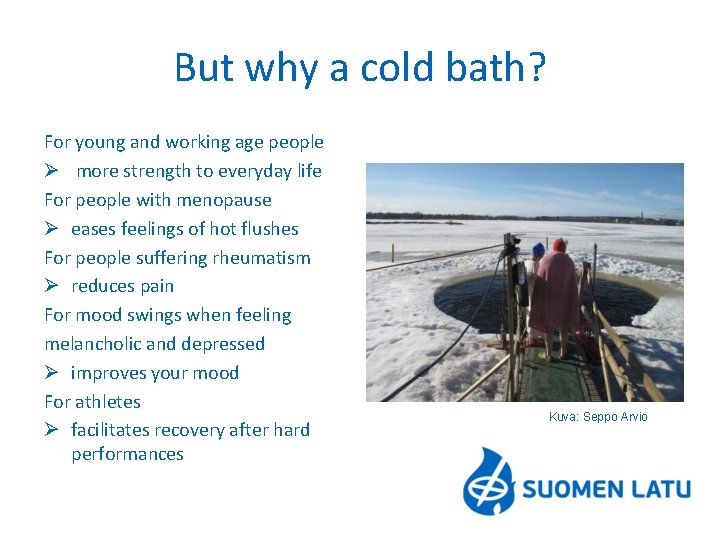 But why a cold bath? For young and working age people Ø more strength