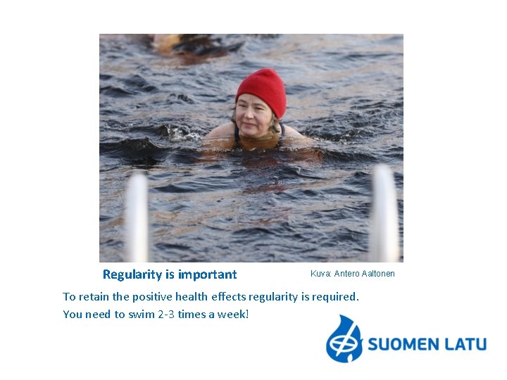 Regularity is important Kuva: Antero Aaltonen To retain the positive health effects regularity is