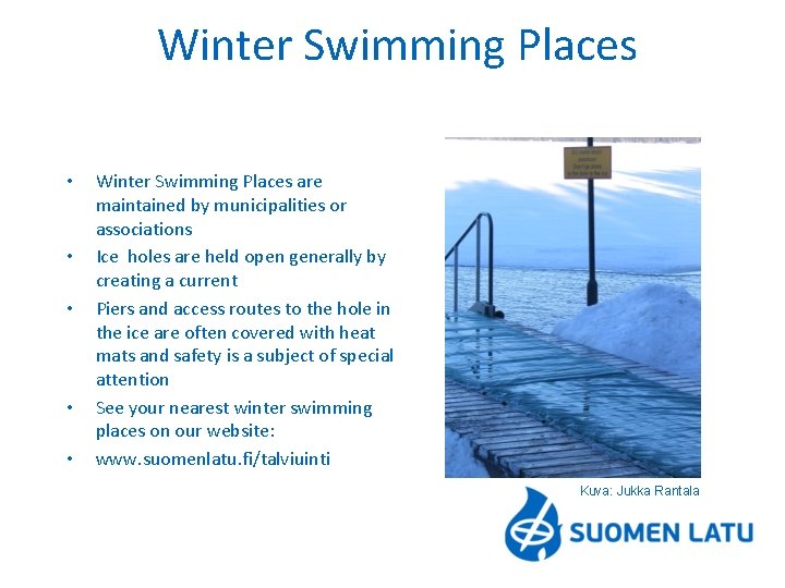 Winter Swimming Places • • • Winter Swimming Places are maintained by municipalities or