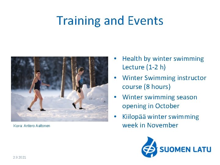 Training and Events Kuva: Antero Aaltonen 2. 9. 2021 • Health by winter swimming