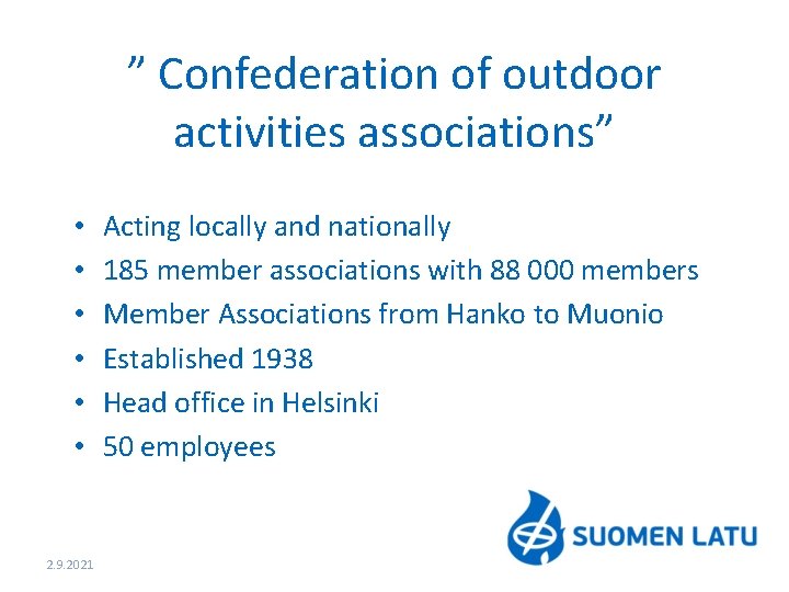 ” Confederation of outdoor activities associations” • • • 2. 9. 2021 Acting locally