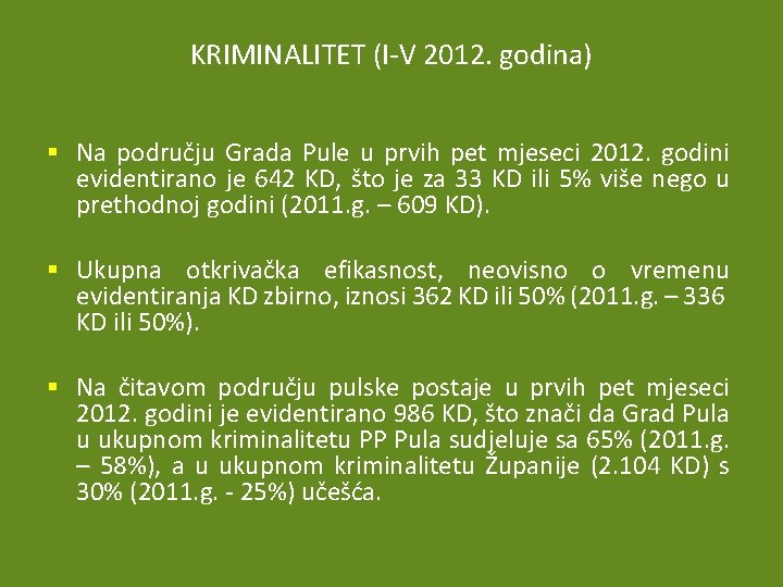 KRIMINALITET (I-V 2012. godina) § Na području Grada Pule u prvih pet mjeseci 2012.