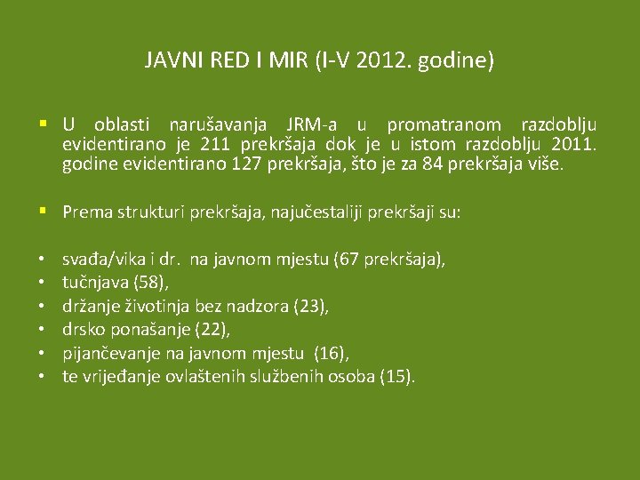 JAVNI RED I MIR (I-V 2012. godine) § U oblasti narušavanja JRM-a u promatranom