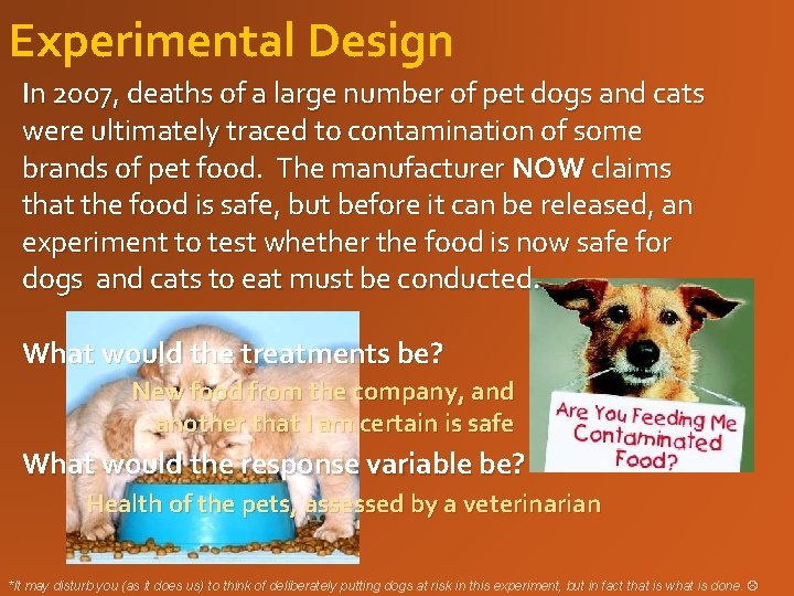 Experimental Design In 2007, deaths of a large number of pet dogs and cats