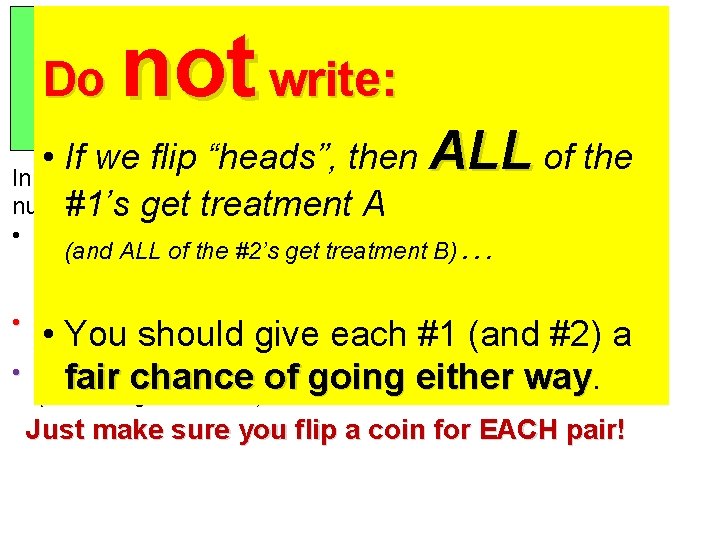 Treatment A Do Treatment B not write: • If we flip “heads”, then ALL