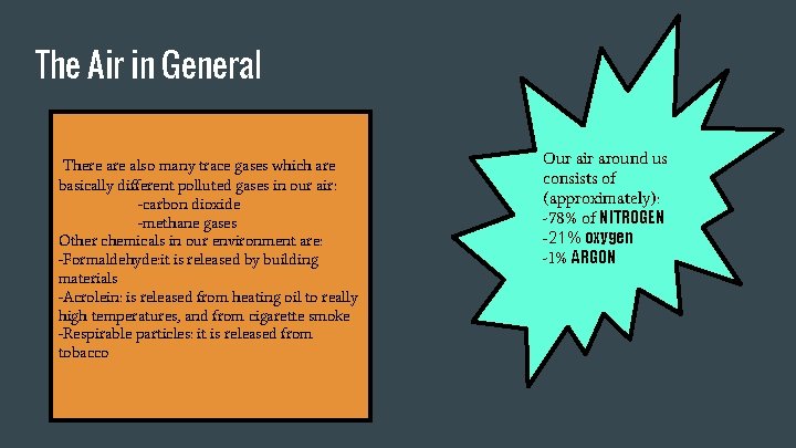 The Air in General There also many trace gases which are basically different polluted