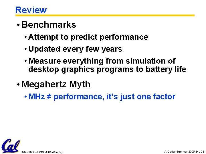 Review • Benchmarks • Attempt to predict performance • Updated every few years •