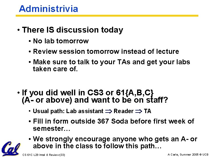 Administrivia • There IS discussion today • No lab tomorrow • Review session tomorrow
