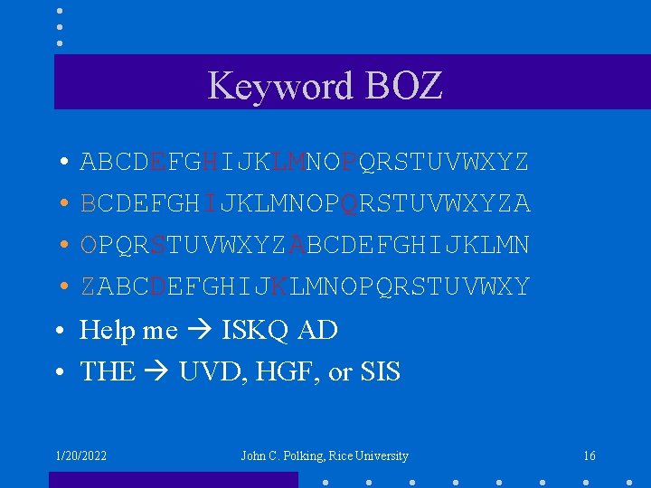 Keyword BOZ • ABCDEFGHIJKLMNOPQRSTUVWXYZ • BCDEFGHIJKLMNOPQRSTUVWXYZA • OPQRSTUVWXYZABCDEFGHIJKLMN • ZABCDEFGHIJKLMNOPQRSTUVWXY • Help me ISKQ