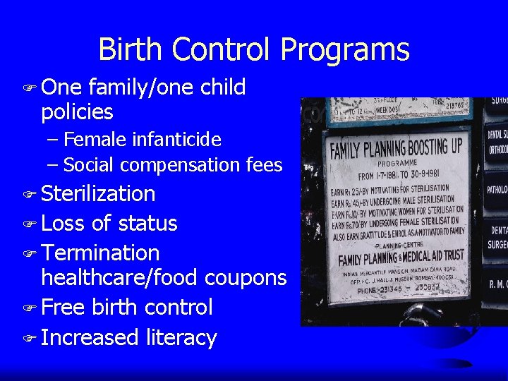 Birth Control Programs F One family/one child policies – Female infanticide – Social compensation