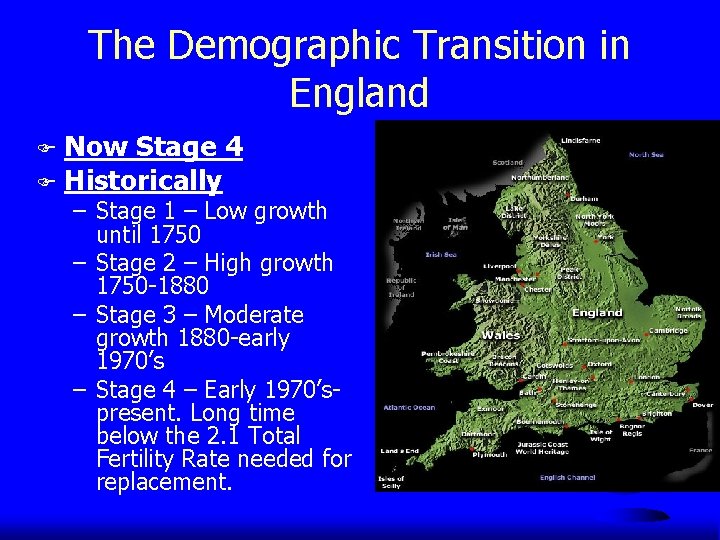 The Demographic Transition in England Now Stage 4 F Historically F – Stage 1