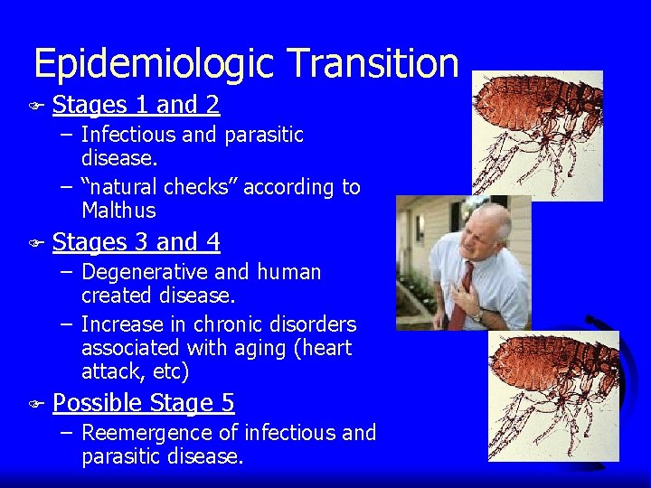 Epidemiologic Transition F Stages 1 and 2 – Infectious and parasitic disease. – “natural