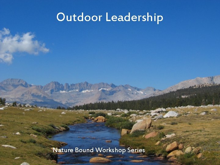 Outdoor Leadership Nature Bound Workshop Series 