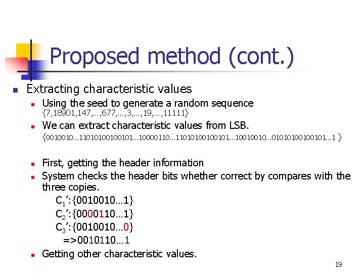 Proposed method (cont. ) n Extracting characteristic values n Using the seed to generate