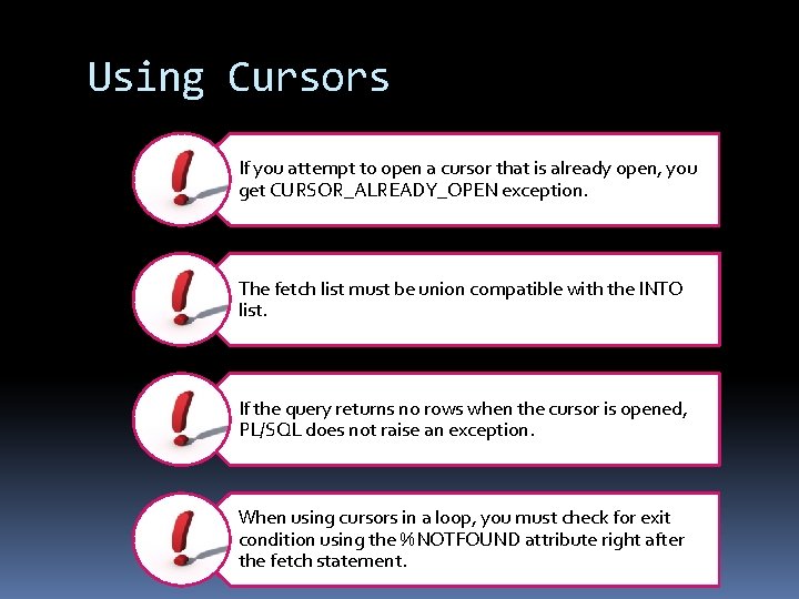 Using Cursors If you attempt to open a cursor that is already open, you Using Cursors If you attempt to open a cursor that is already open, you