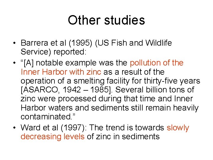 Other studies • Barrera et al (1995) (US Fish and Wildlife Service) reported: •