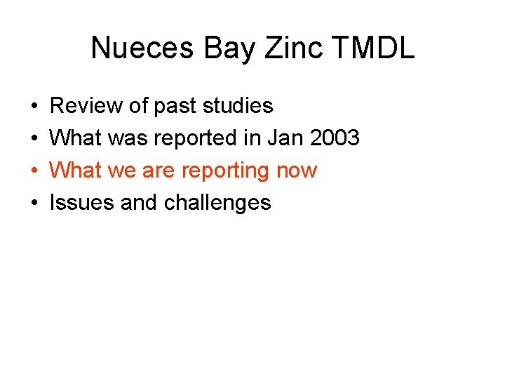 Nueces Bay Zinc TMDL • • Review of past studies What was reported in