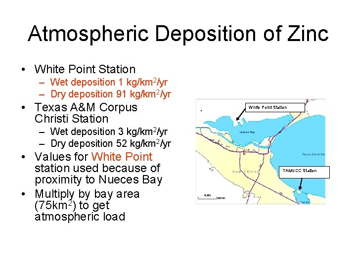 Atmospheric Deposition of Zinc • White Point Station – Wet deposition 1 kg/km 2/yr