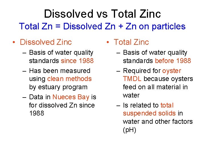 Dissolved vs Total Zinc Total Zn = Dissolved Zn + Zn on particles •