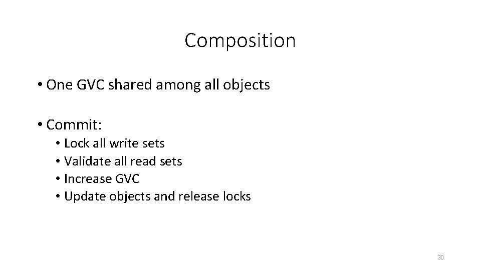 Composition • One GVC shared among all objects • Commit: • Lock all write
