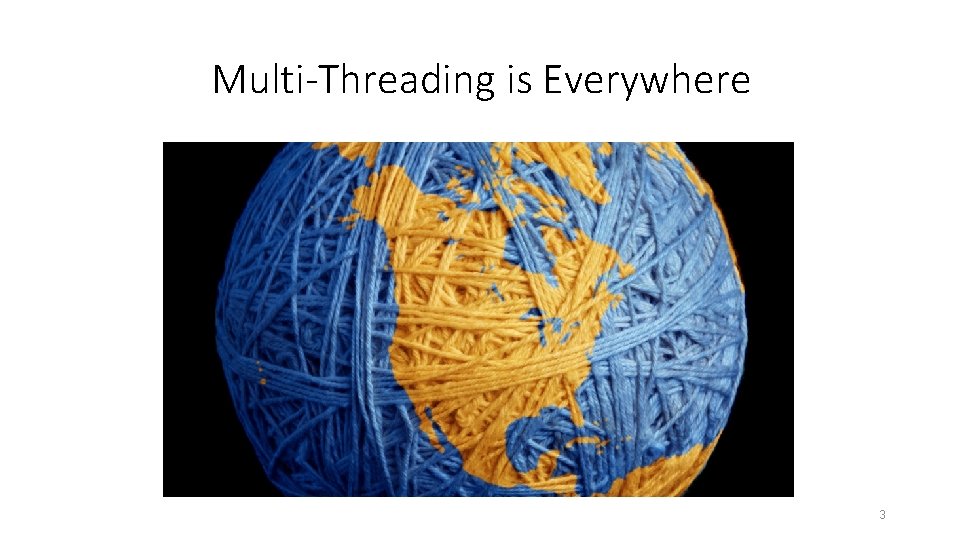 Multi-Threading is Everywhere 3 