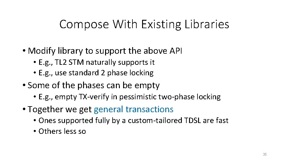 Compose With Existing Libraries • Modify library to support the above API • E.