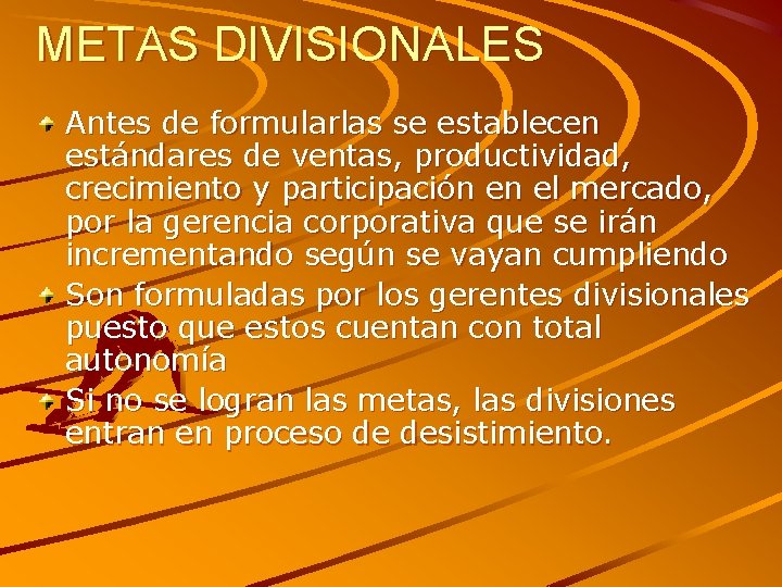 METAS DIVISIONALES Antes de formularlas se establecen estándares de ventas, productividad, crecimiento y participación