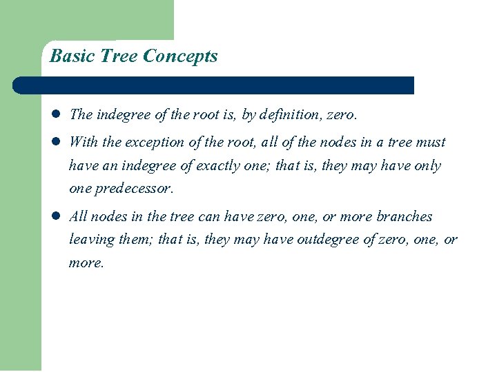 Basic Tree Concepts l l l The indegree of the root is, by definition, Basic Tree Concepts l l l The indegree of the root is, by definition,