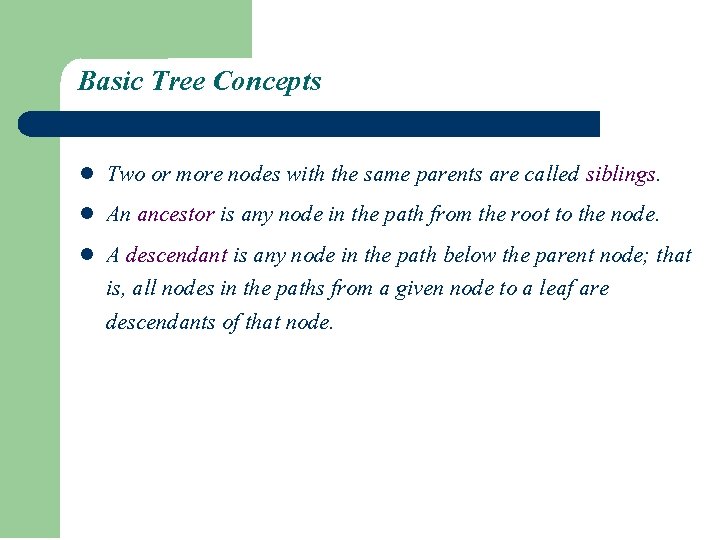 Basic Tree Concepts l l l Two or more nodes with the same parents Basic Tree Concepts l l l Two or more nodes with the same parents