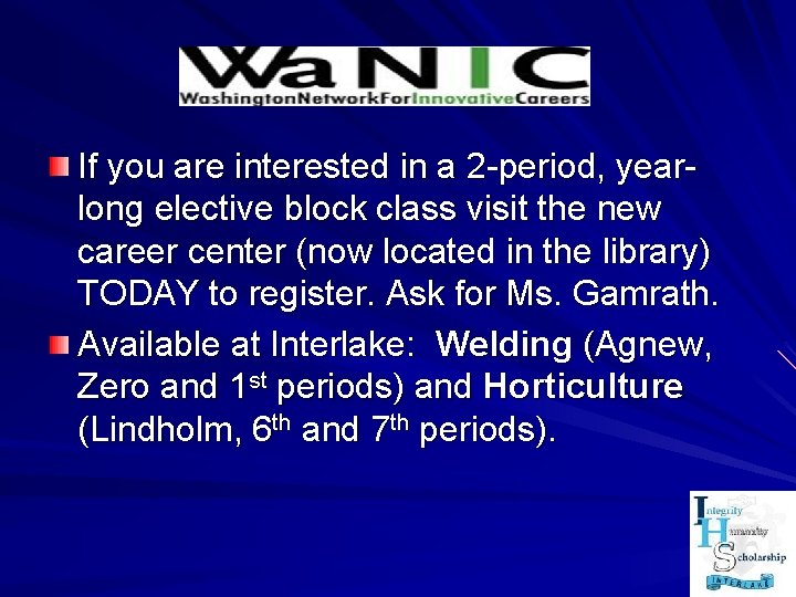 If you are interested in a 2 -period, yearlong elective block class visit the