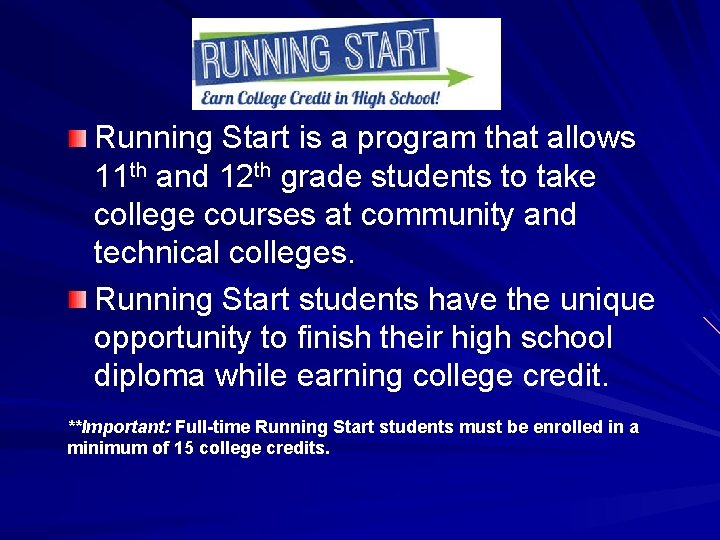 Running Start is a program that allows 11 th and 12 th grade students