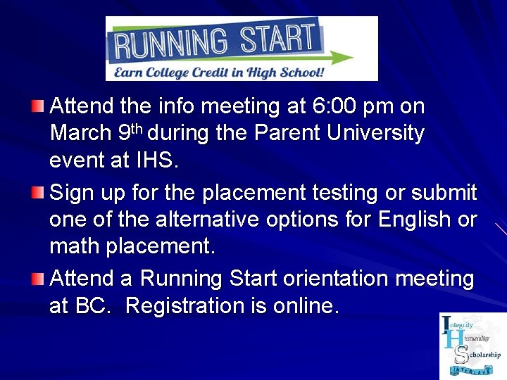 Attend the info meeting at 6: 00 pm on March 9 th during the