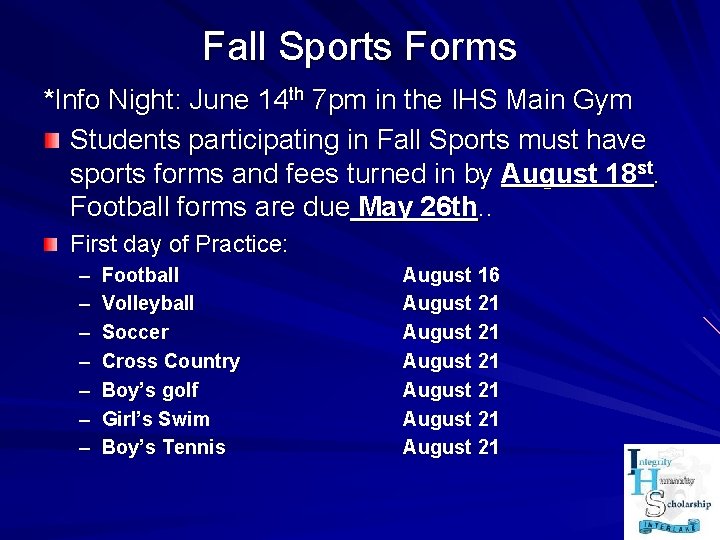 Fall Sports Forms *Info Night: June 14 th 7 pm in the IHS Main