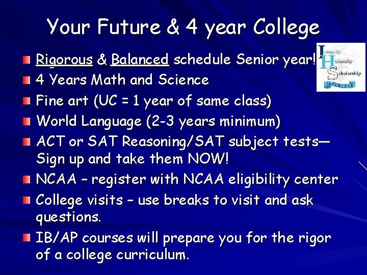 Your Future & 4 year College Rigorous & Balanced schedule Senior year! 4 Years