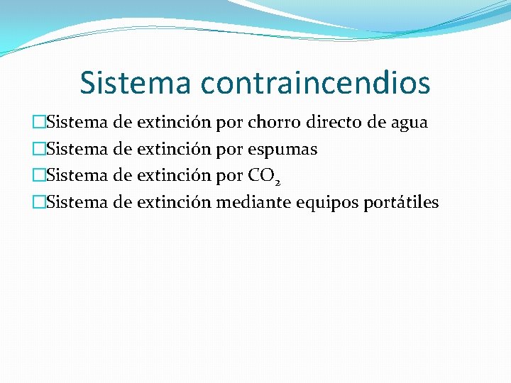 Sistema contraincendios �Sistema de extinción por chorro directo de agua �Sistema de extinción por