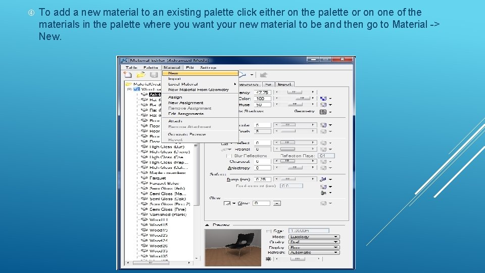  To add a new material to an existing palette click either on the
