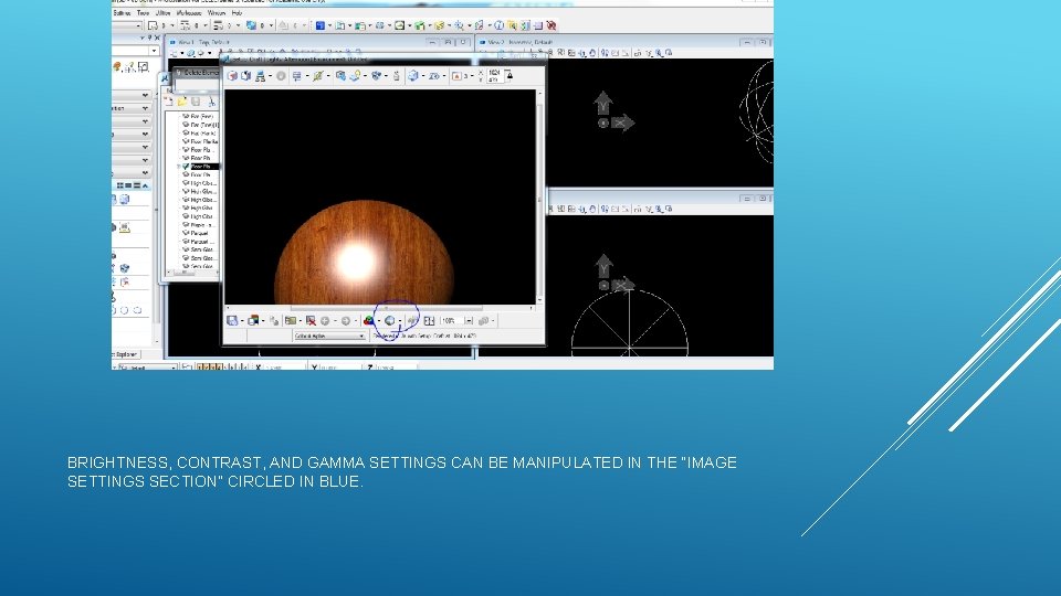 BRIGHTNESS, CONTRAST, AND GAMMA SETTINGS CAN BE MANIPULATED IN THE “IMAGE SETTINGS SECTION” CIRCLED