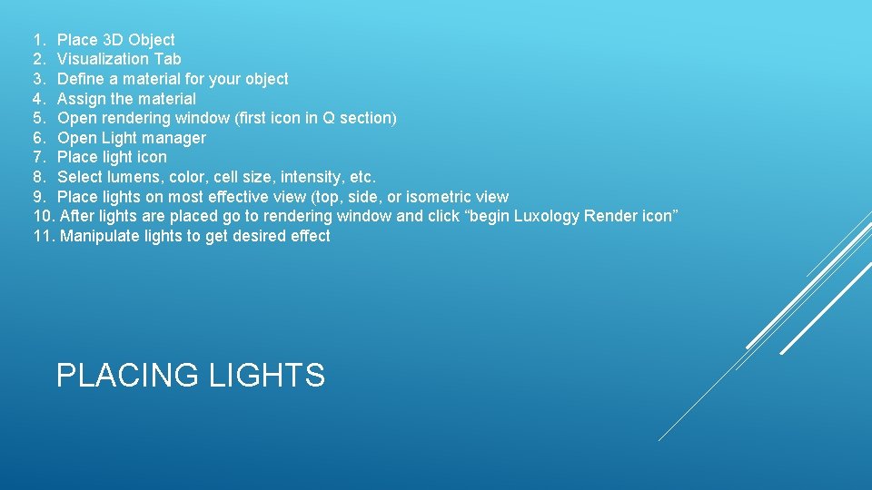 1. Place 3 D Object 2. Visualization Tab 3. Define a material for your