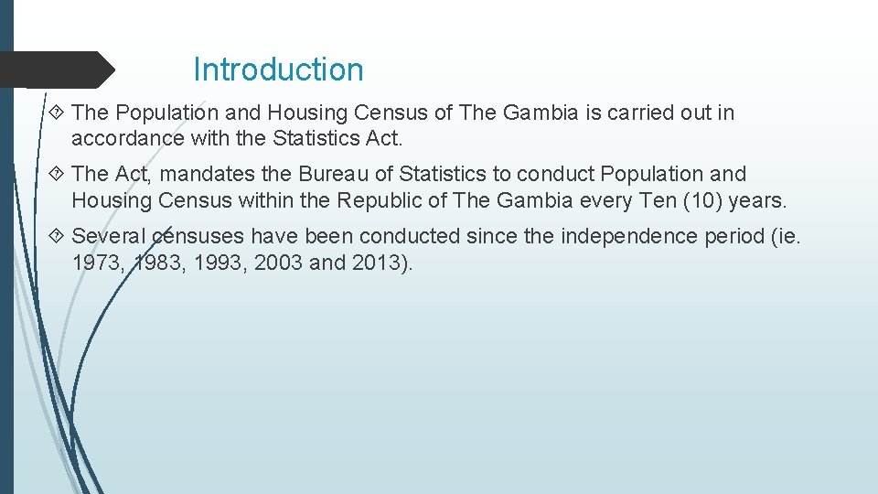 Introduction The Population and Housing Census of The Gambia is carried out in accordance