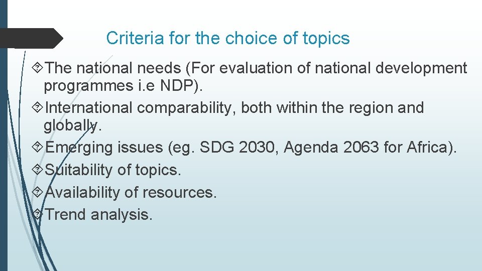 Criteria for the choice of topics The national needs (For evaluation of national development