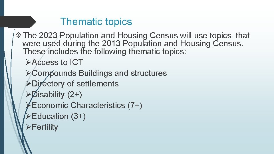 Thematic topics The 2023 Population and Housing Census will use topics that were used