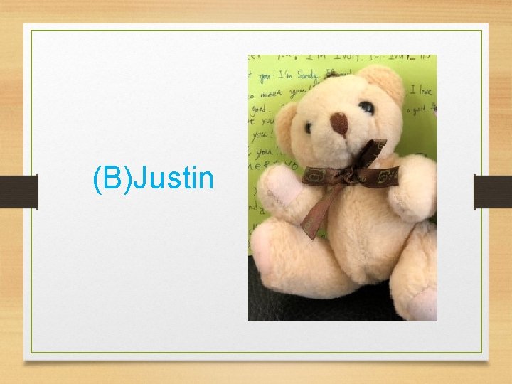(B)Justin 