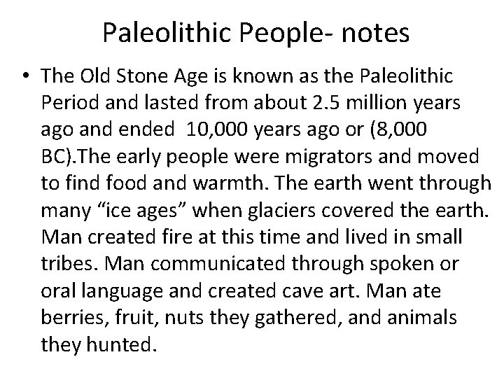 Paleolithic People- notes • The Old Stone Age is known as the Paleolithic Period