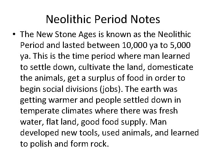 Neolithic Period Notes • The New Stone Ages is known as the Neolithic Period