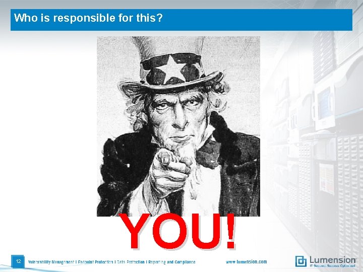 Who is responsible for this? 12 YOU! 