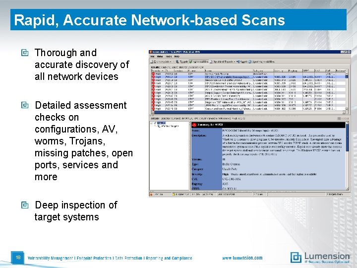 Rapid, Accurate Network-based Scans Thorough and accurate discovery of all network devices Detailed assessment